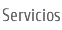 Servicios