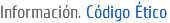 Información. Código Ético Información. Código Ético
