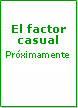El factor casual. Pr&oacute;ximamente