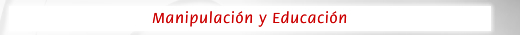 Manipulaci�n y Educaci�n